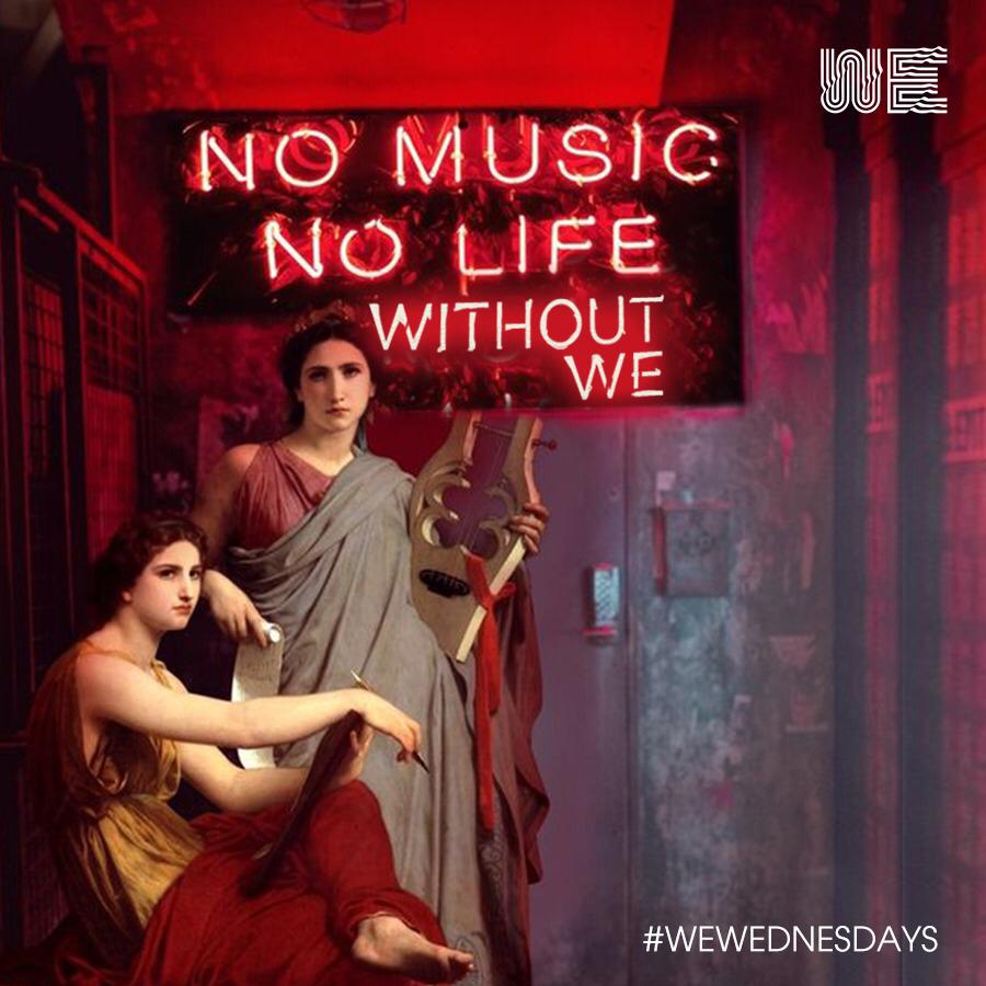 No Music No Life Without WE — Wednesday neon creative.
